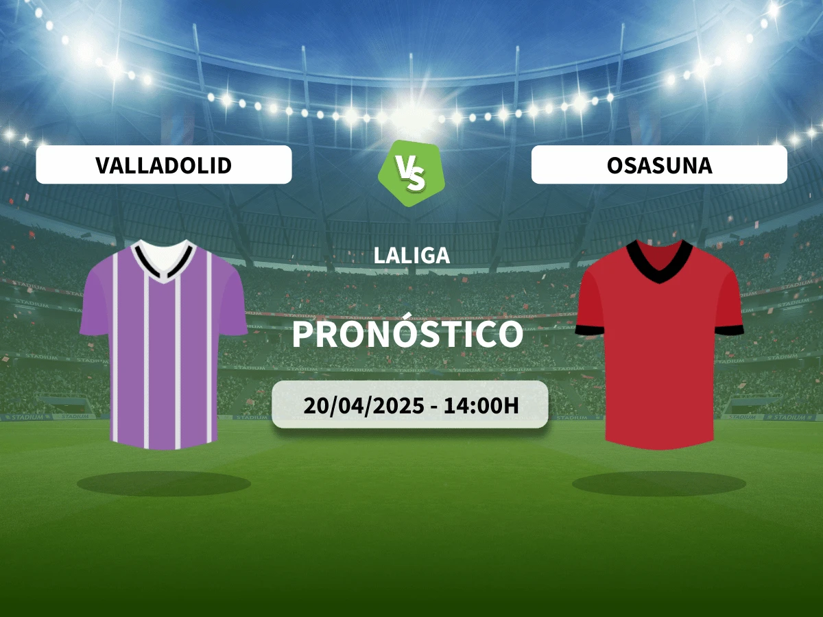 Pronóstico Valladolid – Osasuna (20/04/25) | LaLiga