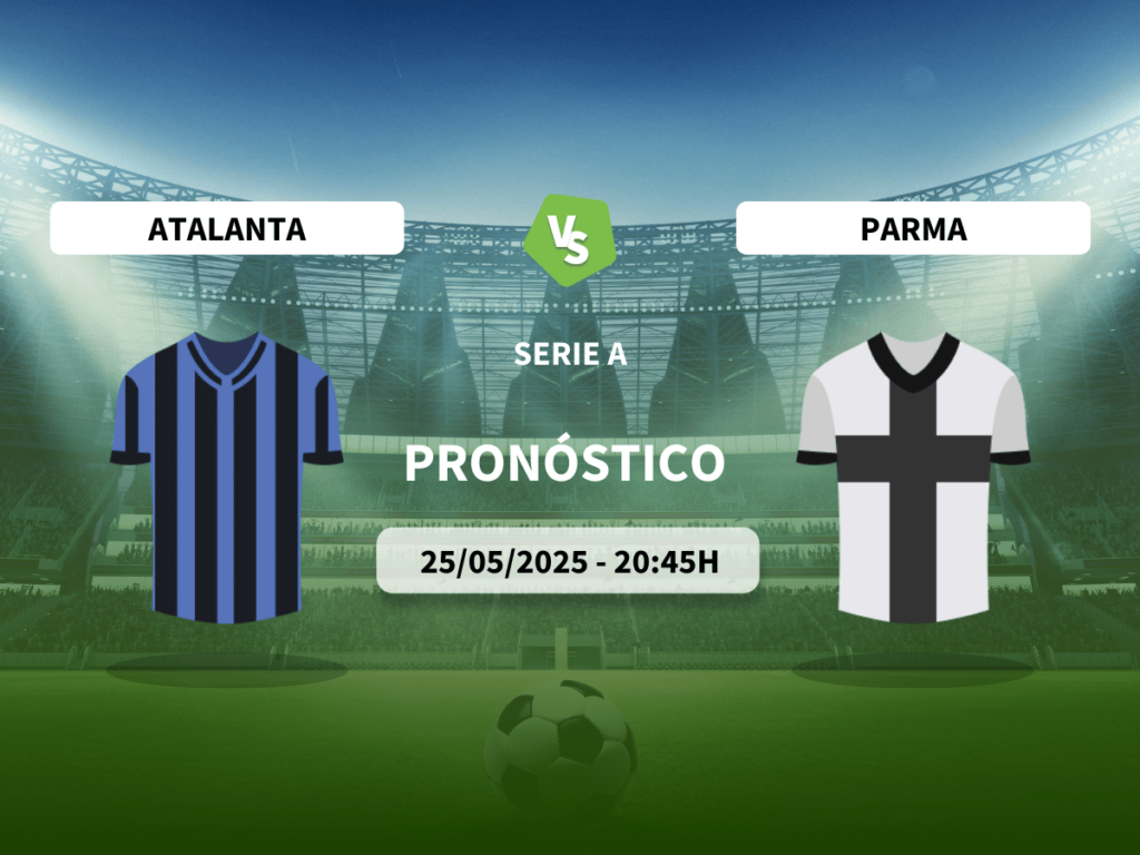 Pronóstico Atalanta vs Parma (25/05/2025)
