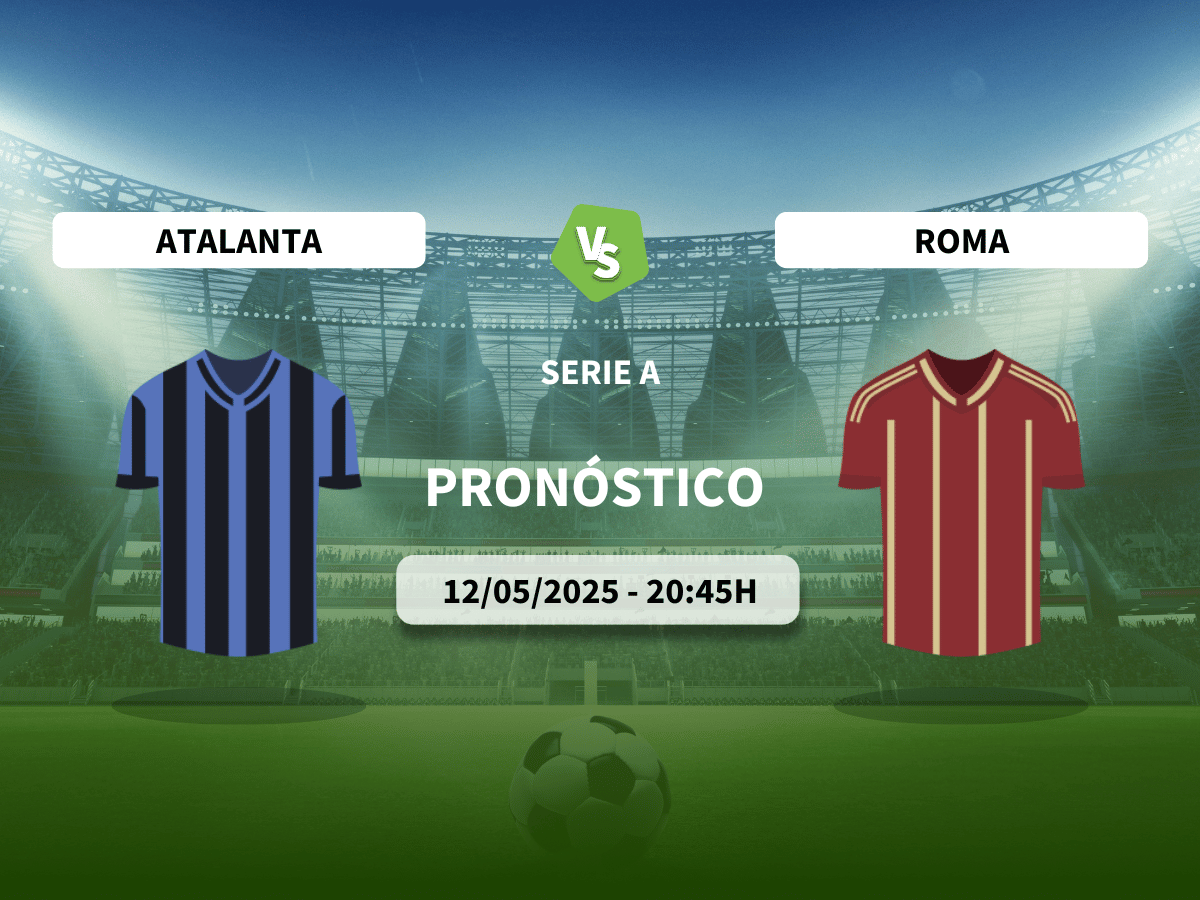 Pronóstico Atalanta vs Roma (12/05/2025)