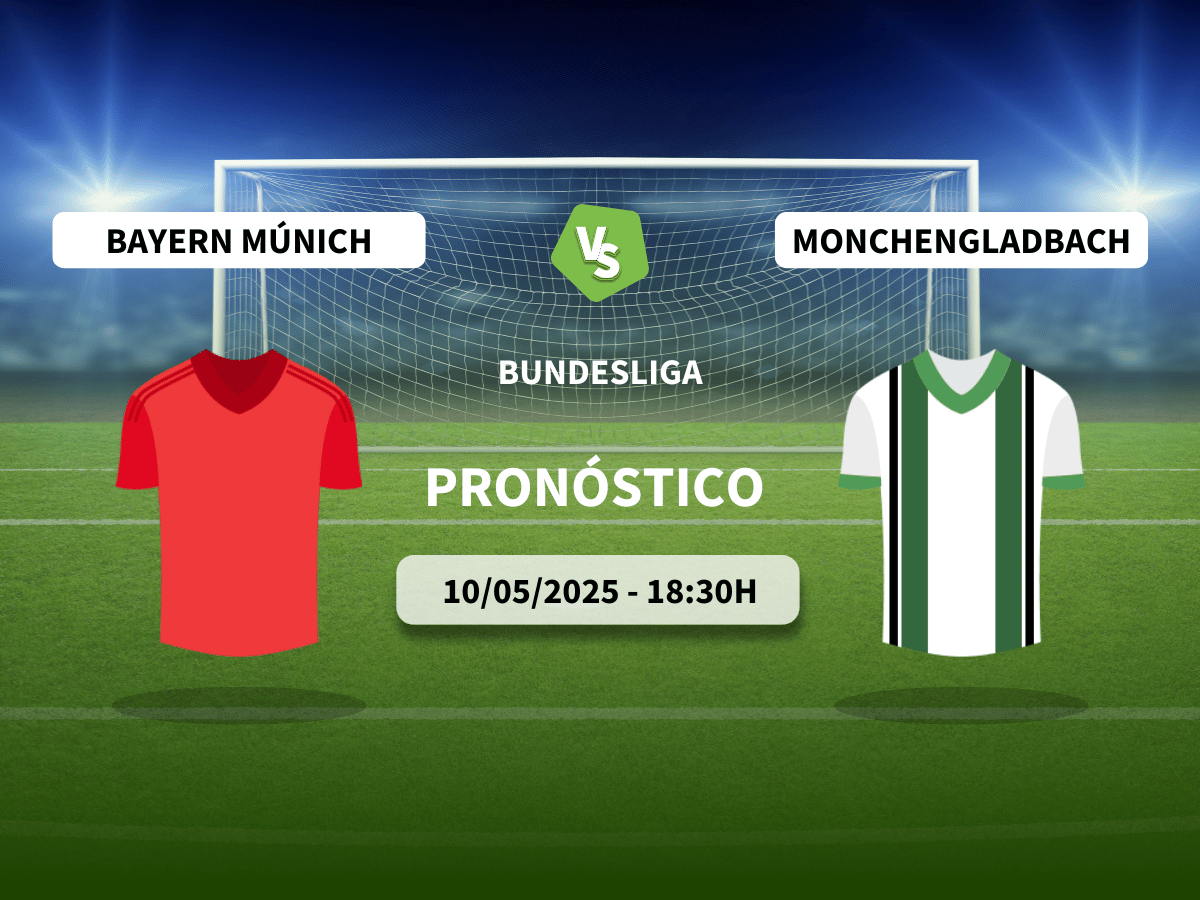 Pronóstico Bayern de Múnich vs Borussia Mönchengladbach (10/05/2025)