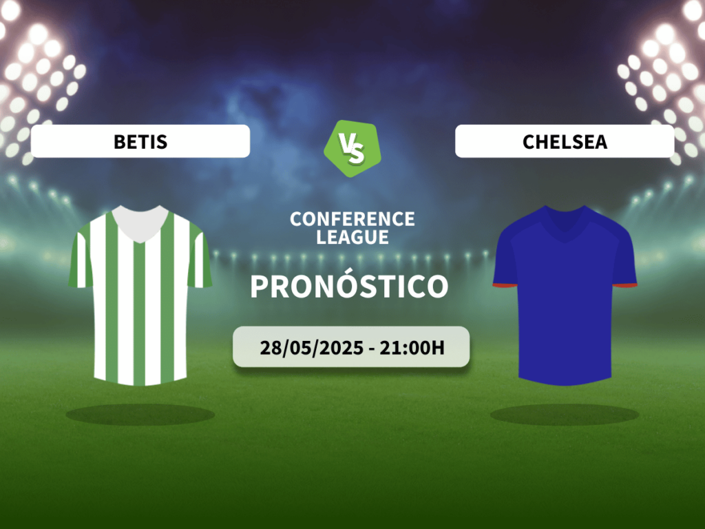 Pronóstico Betis v Chelsea (28/05/2025)