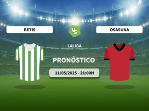 Pronóstico Betis vs Osasuna (11/05/2025)