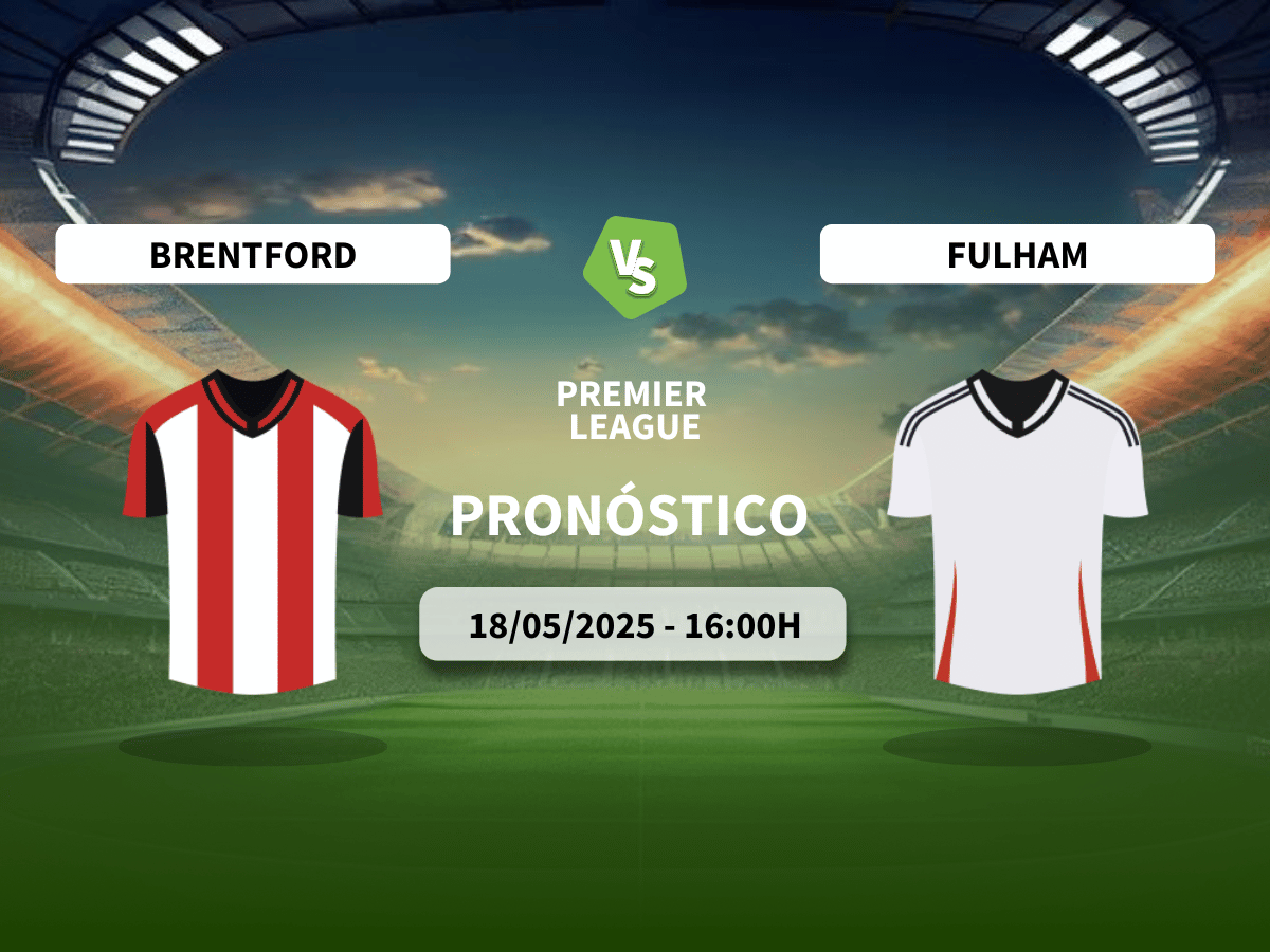 Pronóstico Brentford vs Fulham (18/05/2025)