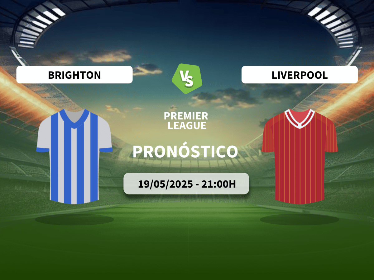 Pronóstico Brighton vs Liverpool (19/05/2025)