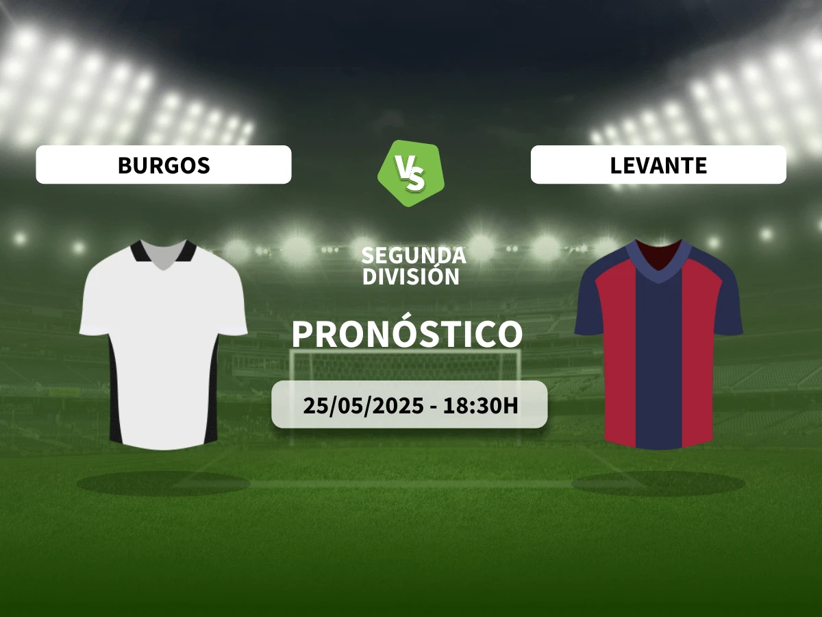 Pronóstico al Burgos vs Levante (25/05/25) | LaLiga Hypermotion
