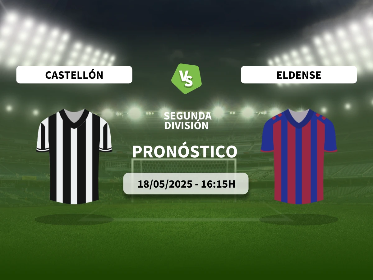 Pronóstico al Castellón vs Eldense (18/05/25) | LaLiga Hypermotion