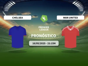 Pronóstico Chelsea vs Manchester United (16/05/2025)