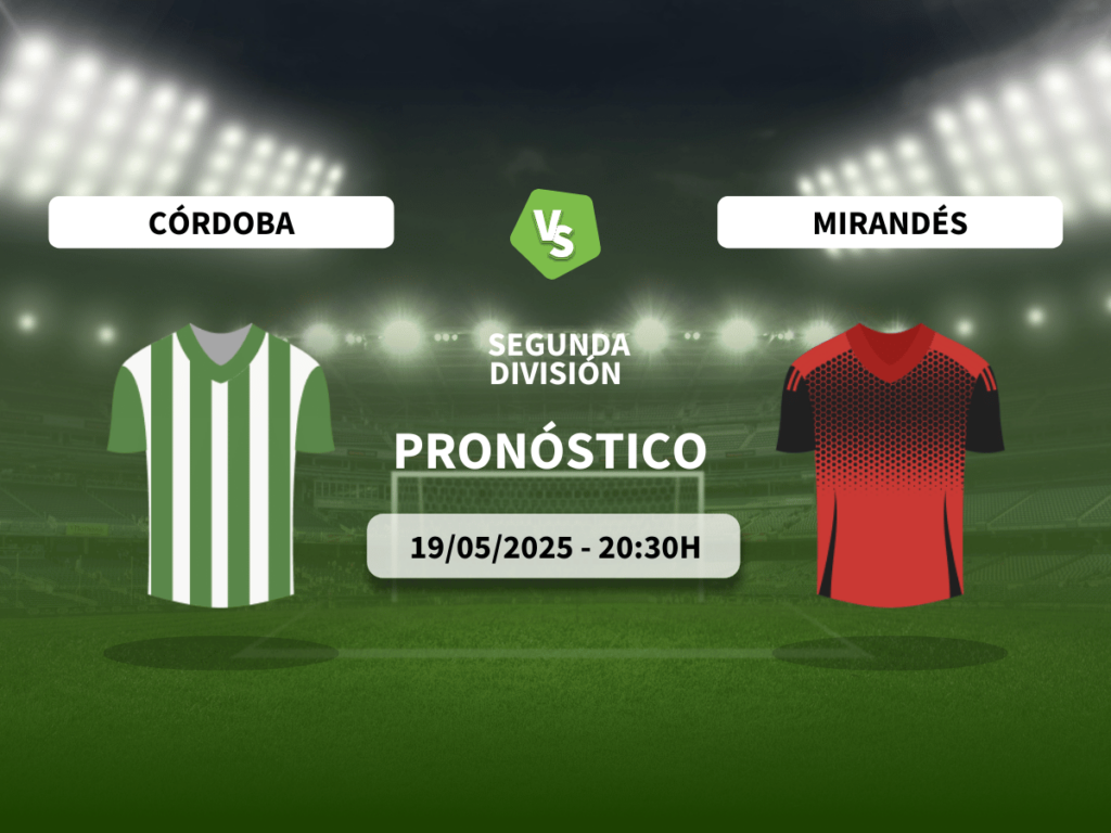 Pronóstico Córdoba CF vs CD Mirandés (19/05/2025)