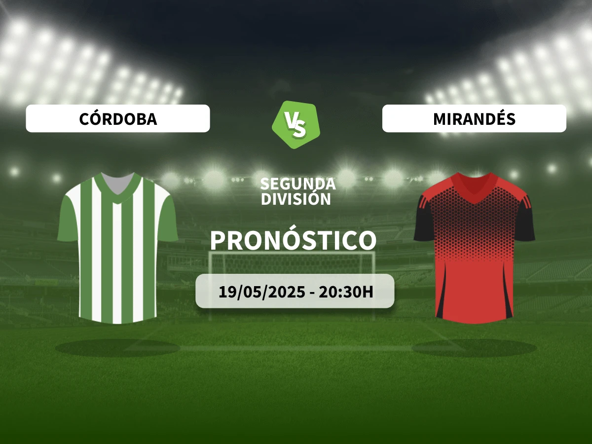 Pronóstico al Córdoba vs Mirandés (19/05/25) | LaLiga Hypermotion