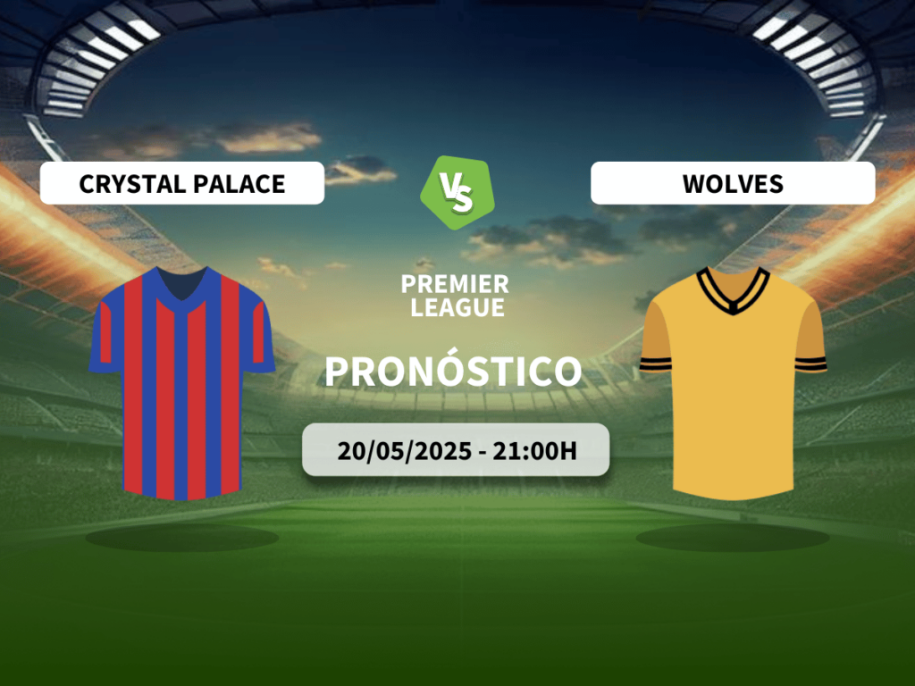 Pronóstico Crystal Palace vs Wolves (20/05/2025)