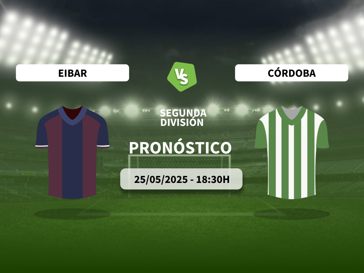 Pronóstico SD Eibar vs Córdoba CF (25/05/2025)