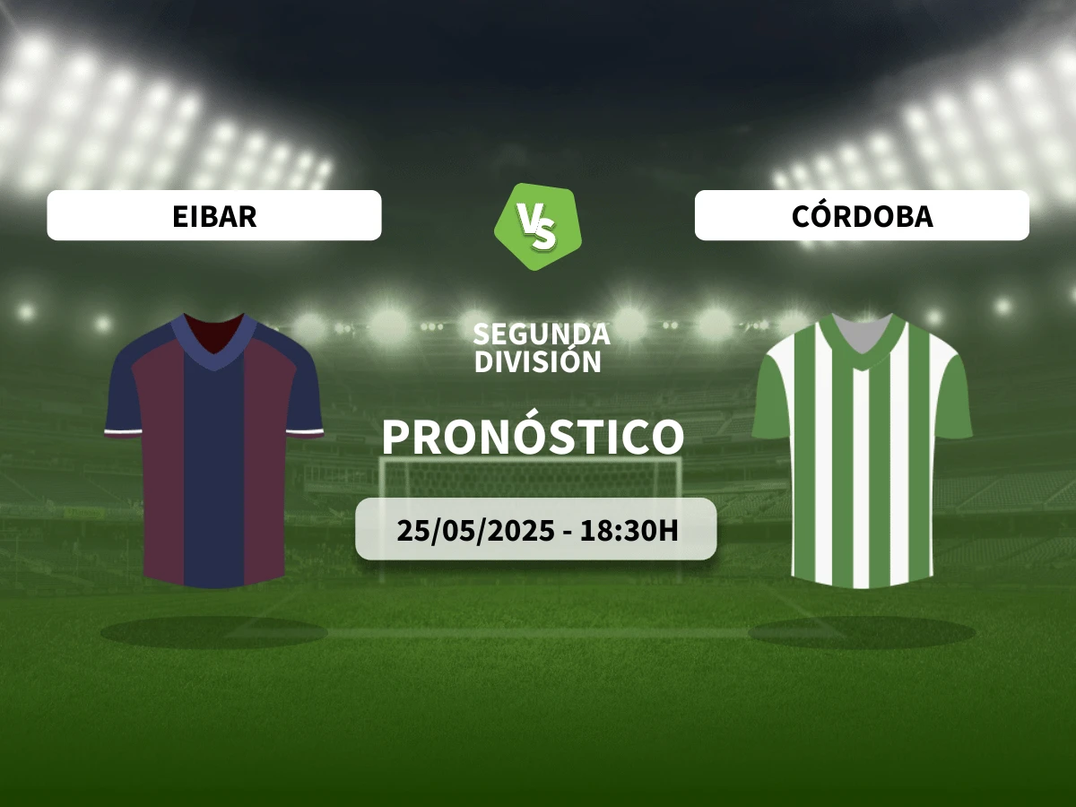 Pronóstico al Eibar vs Córdoba (25/05/25) | LaLiga Hypermotion