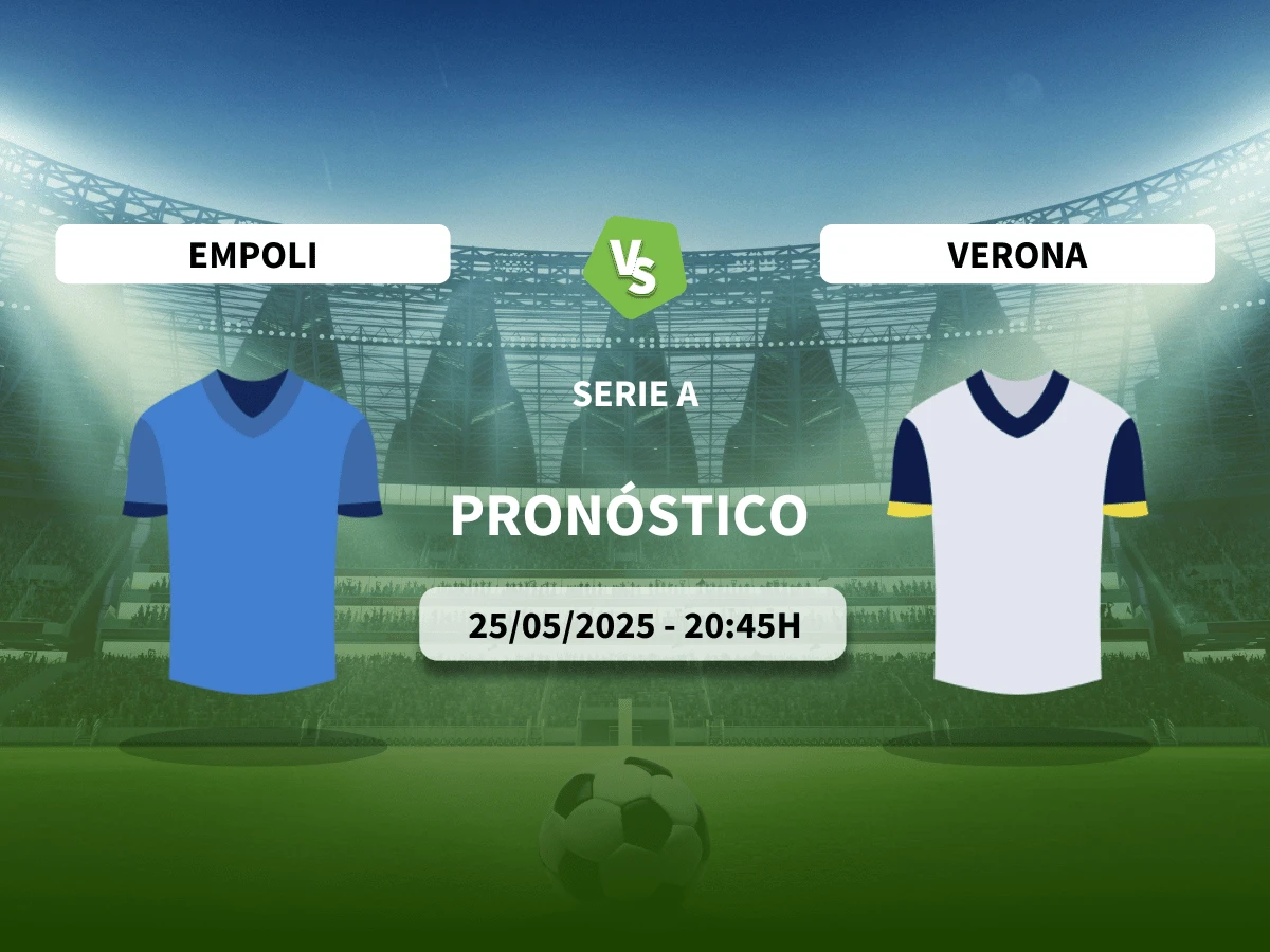 Pronóstico Empoli – Verona (25/05/25) | Serie A