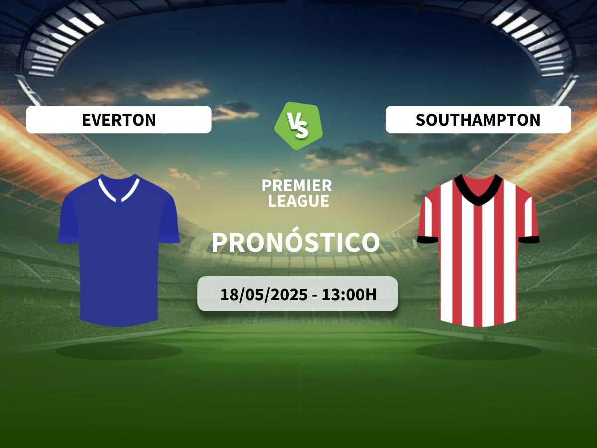Pronóstico Everton vs Southampton (18/05/2025)