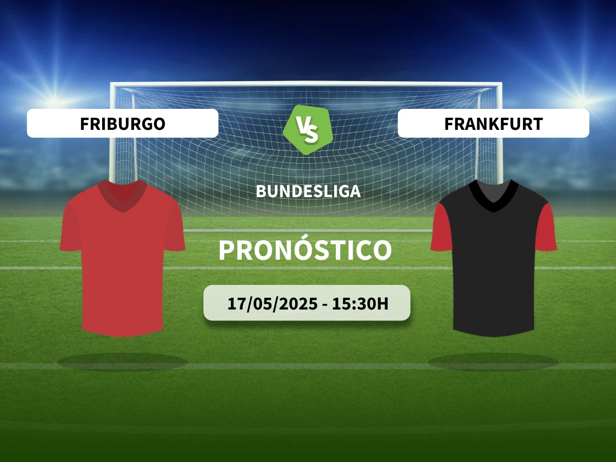 Pronóstico Friburgo – Eintracht Frankfurt (17/05/25) | Bundesliga