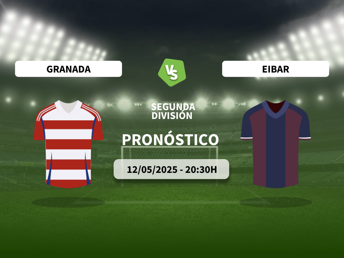 Pronóstico Granada CF vs SD Eibar (12/05/2025)
