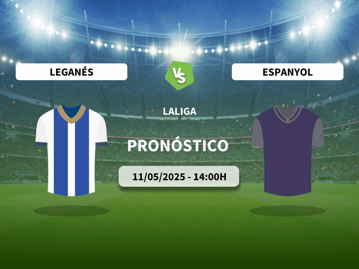 Pronóstico Leganés – Espanyol (11/05/25) | LaLiga