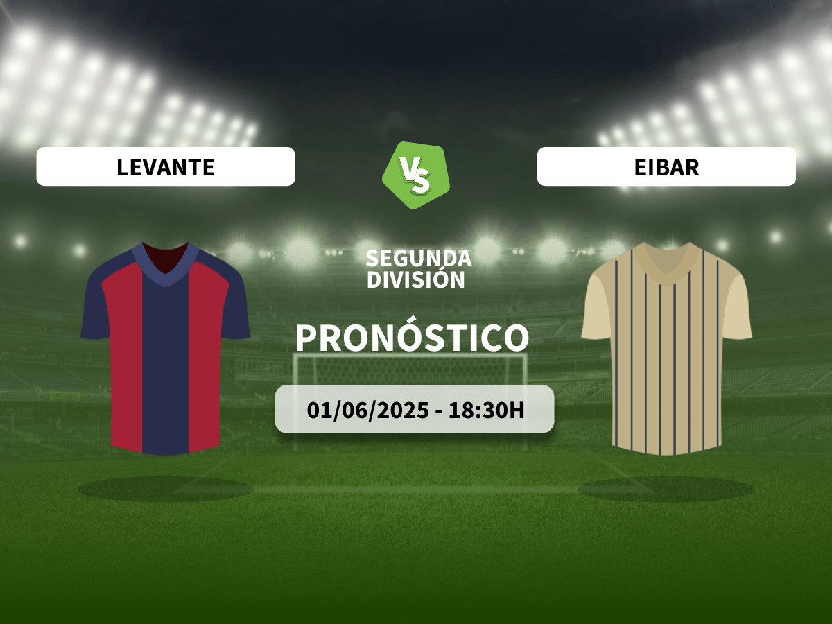 Pronóstico Levante UD vs SD Eibar (01/06/2025)