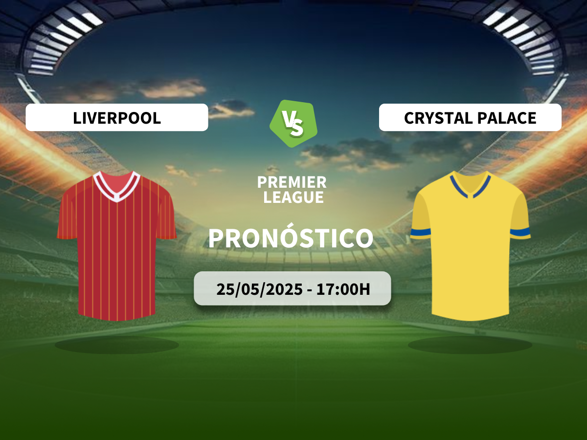 Pronóstico Liverpool FC vs Crystal Palace (25/05/2025)