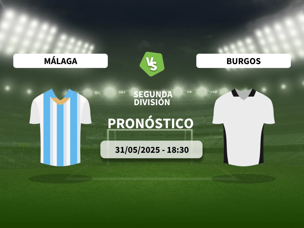 Pronóstico al Málaga vs Burgos (31/05/25) | LaLiga Hypermotion