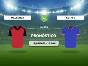 Pronóstico RCD Mallorca vs Getafe CF (18/05/2025)