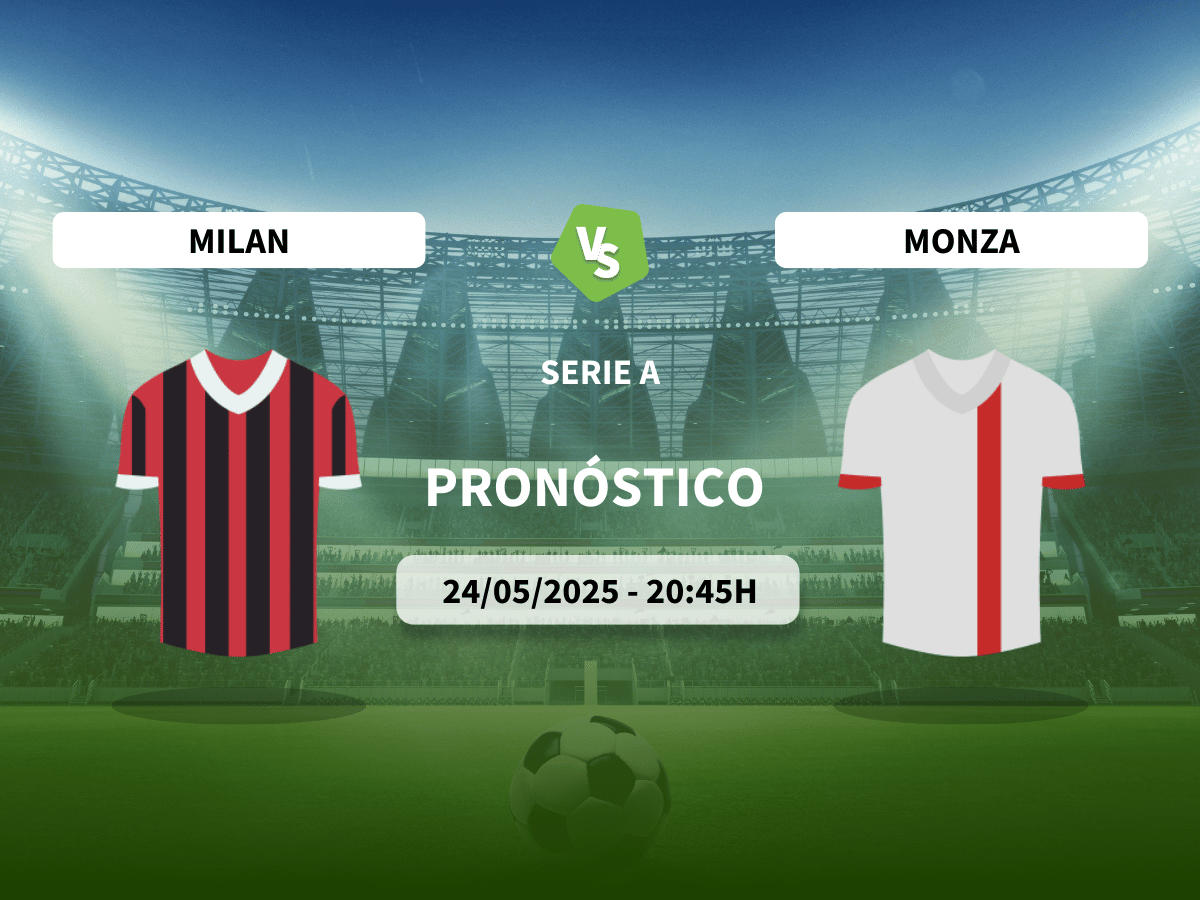 Pronóstico Milan vs Monza (24/05/2025)