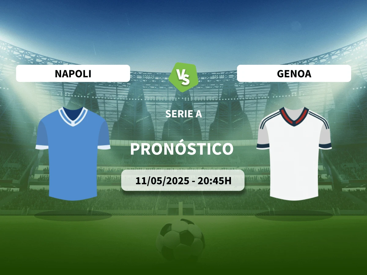 Pronóstico Nápoles – Genoa (11/05/25) | Serie A
