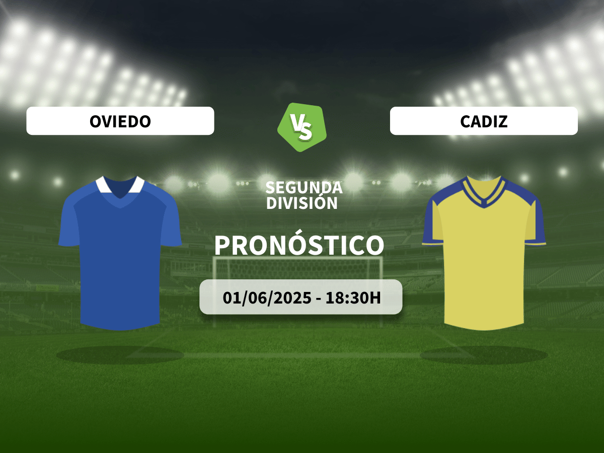 Pronóstico Real Oviedo vs Cádiz CF (01/06/2025)
