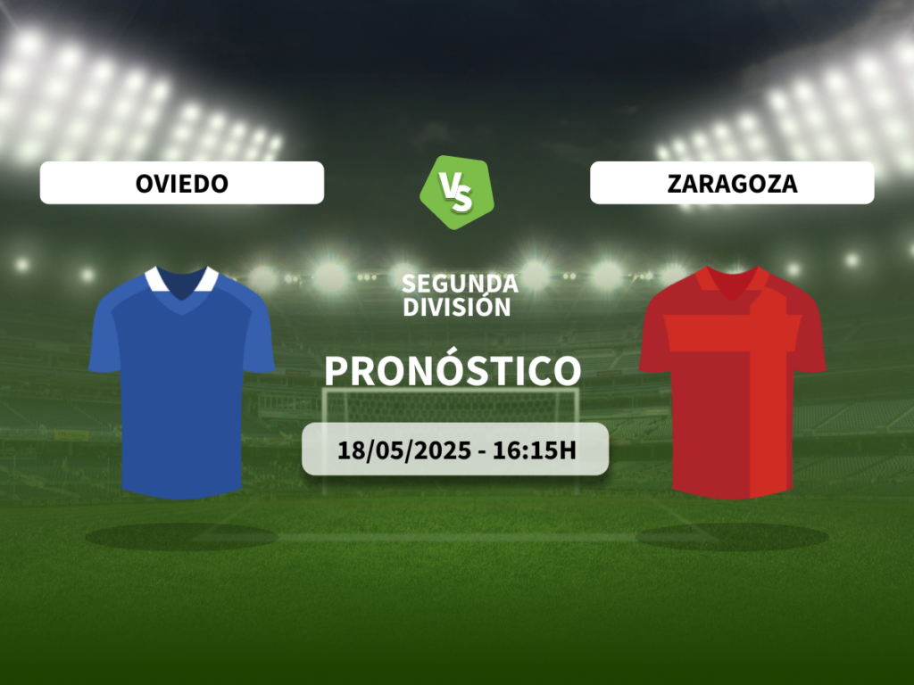 Pronóstico Real Oviedo vs Real Zaragoza (18/05/2025)

