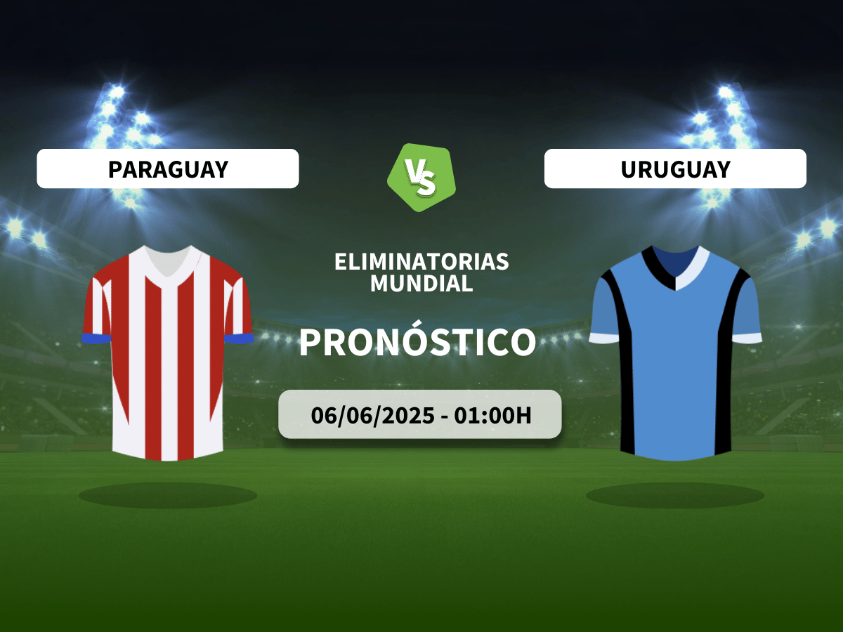 Pronóstico Paraguay vs Uruguay (06/06/2025)
