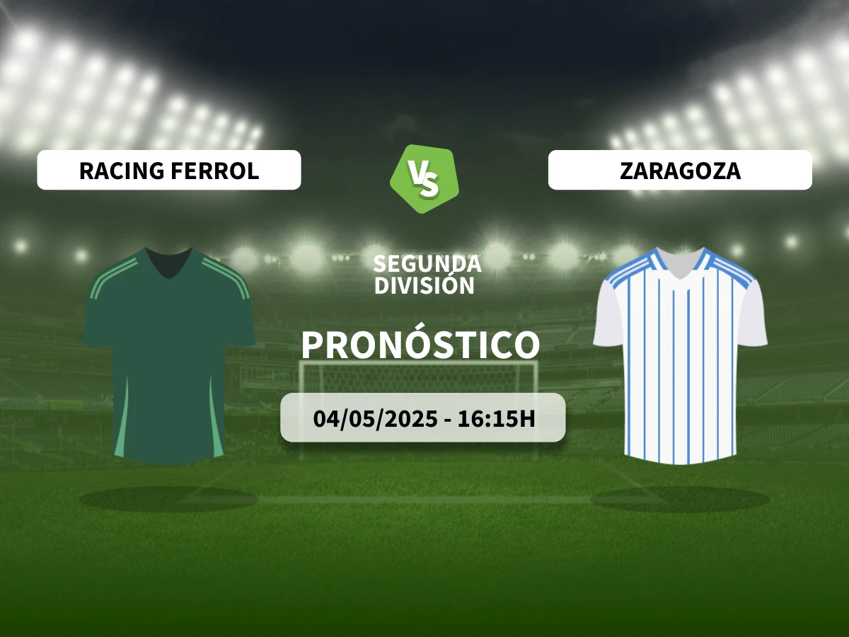 Pronóstico al Racing de Ferrol UD vs Real Zaragoza (04/05/25) | LaLiga Hypermotion
