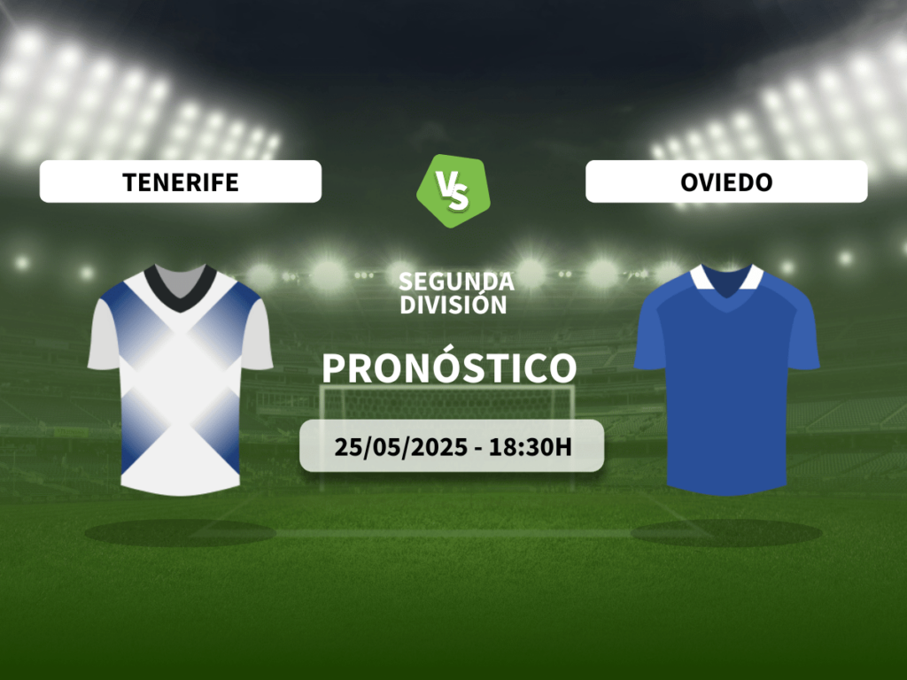 Pronóstico CD Tenerife vs Real Oviedo (25/05/2025)