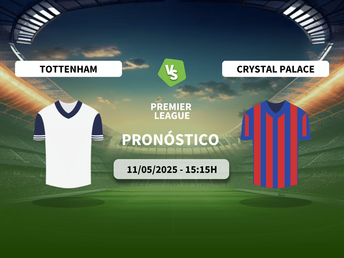 Pronóstico Tottenham Hotspur vs Crystal Palace (11/05/2025)
