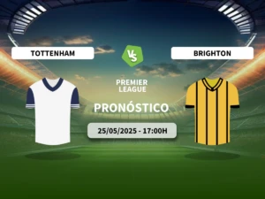 Pronóstico Tottenham Hotspur vs Brighton & Hove Albion (25/05/2025)