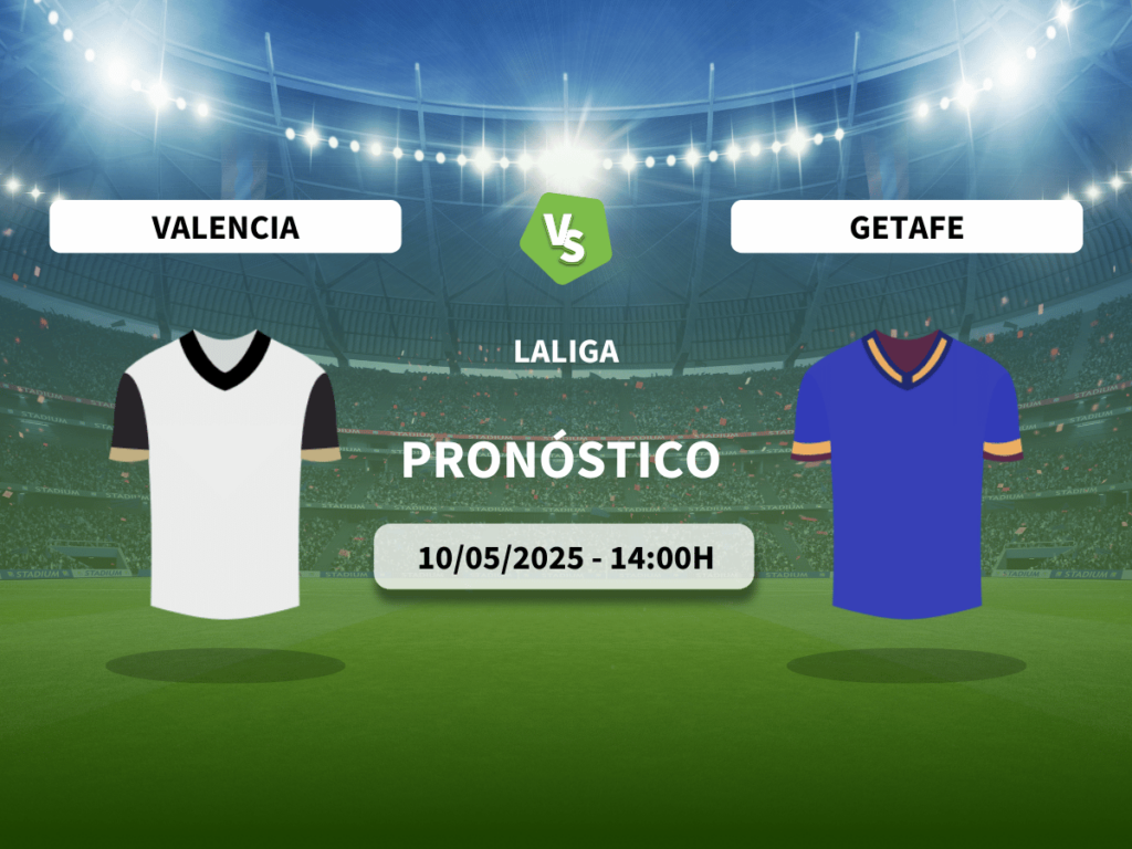 Pronóstico Valencia CF vs Getafe CF (10/05/2025)