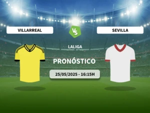 Pronóstico Villarreal CF vs Sevilla FC (25/05/2025)