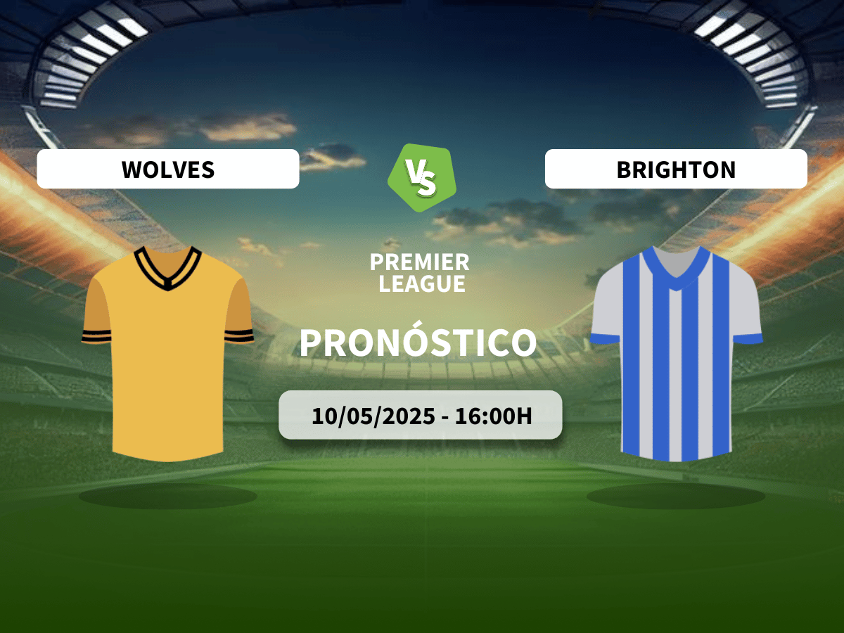 Pronóstico Wolverhampton Wanderers vs Brighton & Hove Albion (10/05/2025)