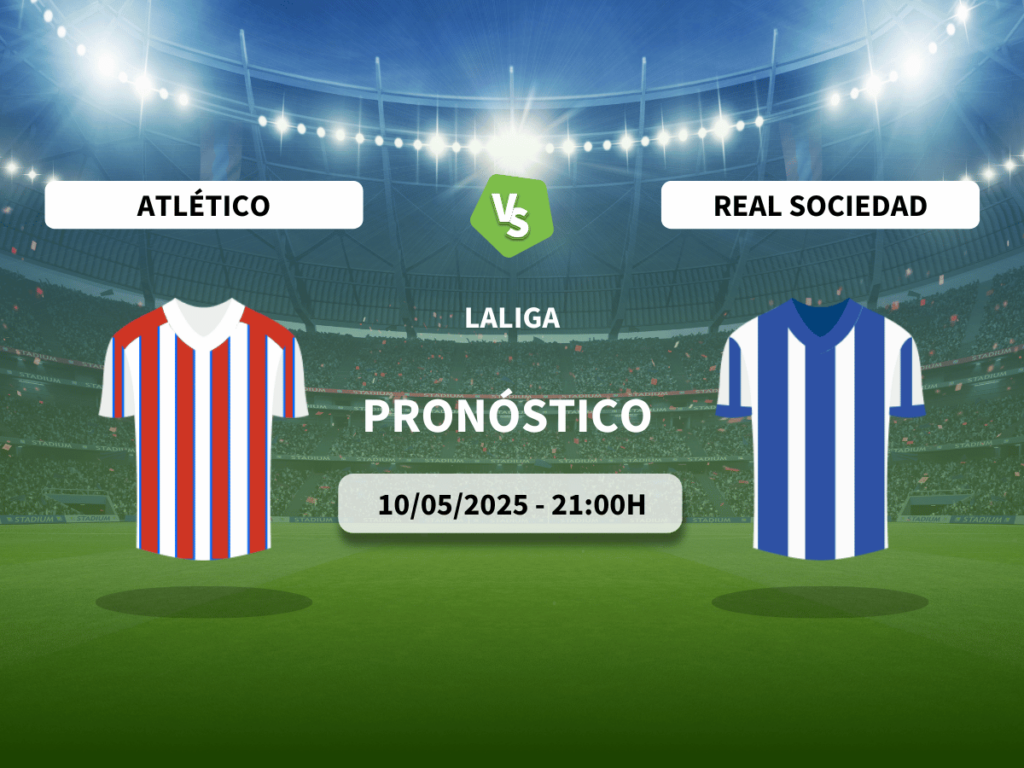 Pronóstico Atlético de Madrid vs Real Sociedad (10/05/2025)