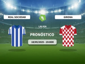 Pronóstico Real Sociedad vs Girona FC (18/05/2025)