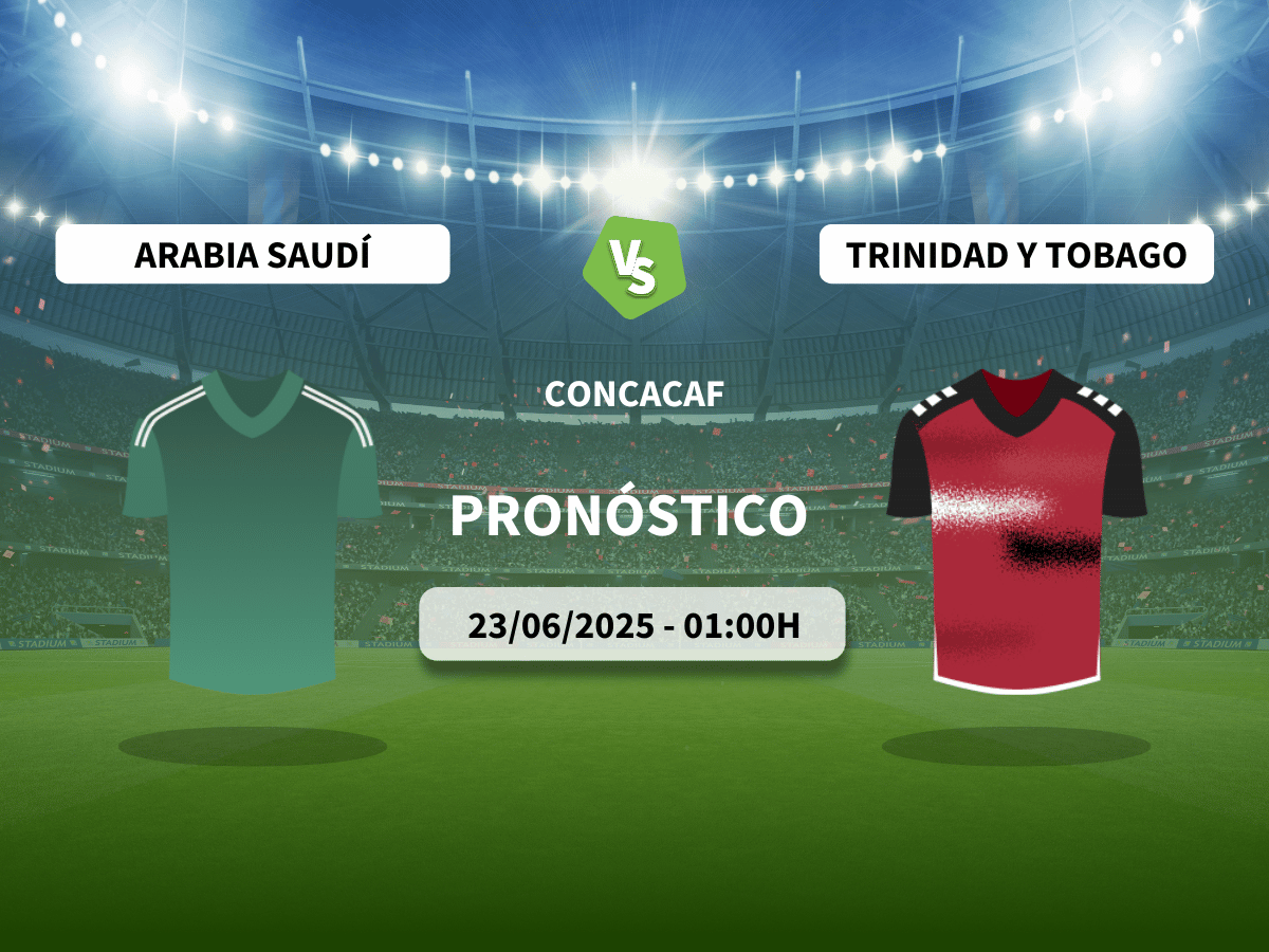 Pronóstico CONCACAF Arabia Saudí vs Trinidad y Tobago (23/06/2025)