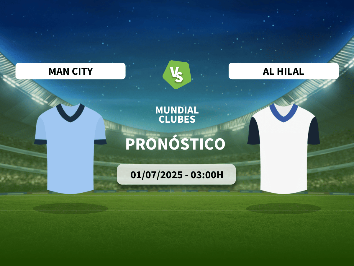 Pronóstico Manchester City vs Al Hilal (01/07/2025)