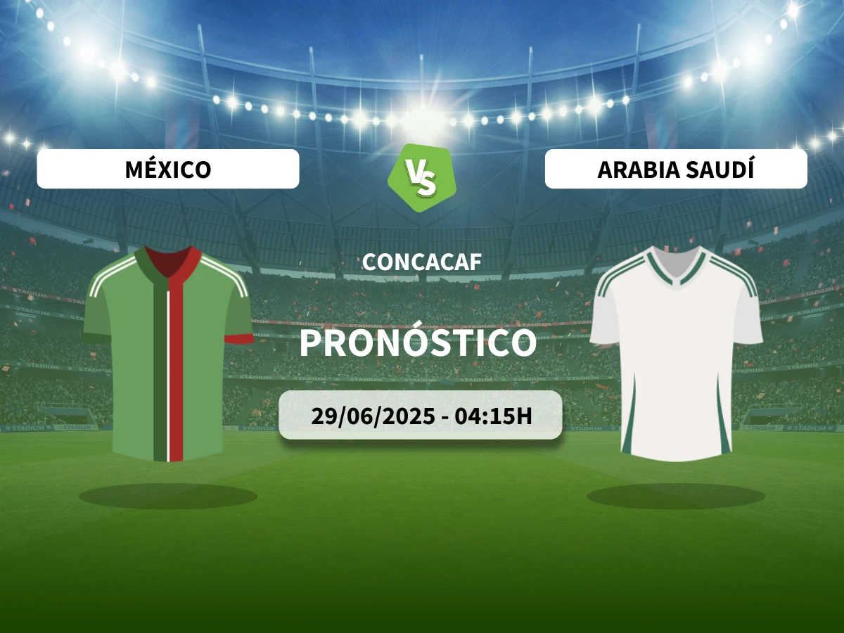 Pronóstico México – Arabia Saudí (29/06/25) | Copa Oro CONCACAF
