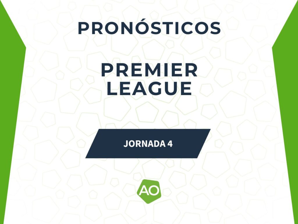 pronosticos clasificacion Premier League jornada 4