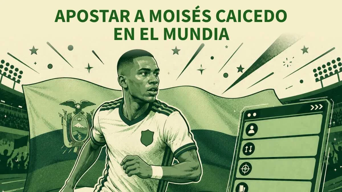 Apuestas por Moisés Caicedo en el Mundial de 2026