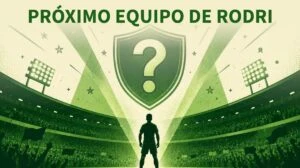 Imagen destacada apuestas al proximo equipo o fichaje de Rodri